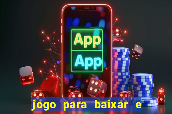 jogo para baixar e ganhar dinheiro